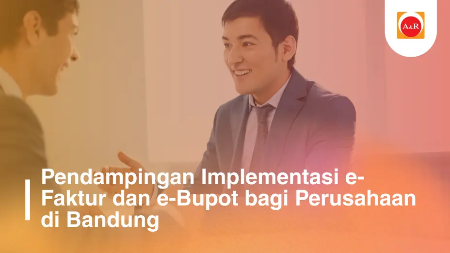 Pendampingan Implementasi e-Faktur dan e-Bupot bagi Perusahaan di Bandung